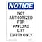 Signmission OSHA Notice, 7" Height, Not Authorized For Payload Lift Sign, 7" X 5", Portrait OS-NS-D-57-V-15177 - alternate 1